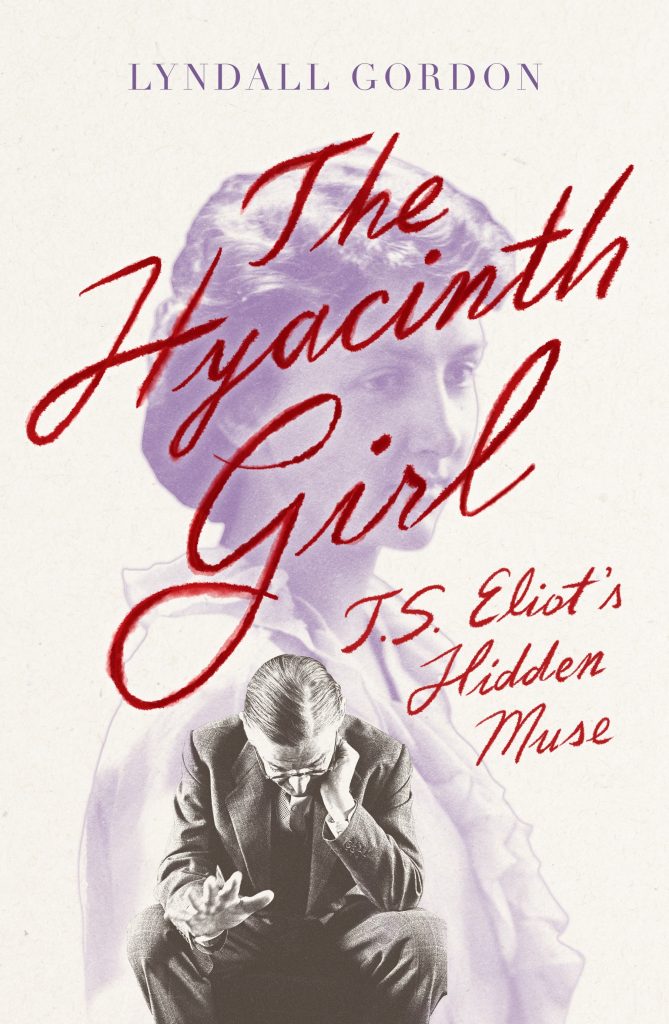 The front cover of the book entitled The Hyacinth Girl - TS Eliot's Hidden Muse