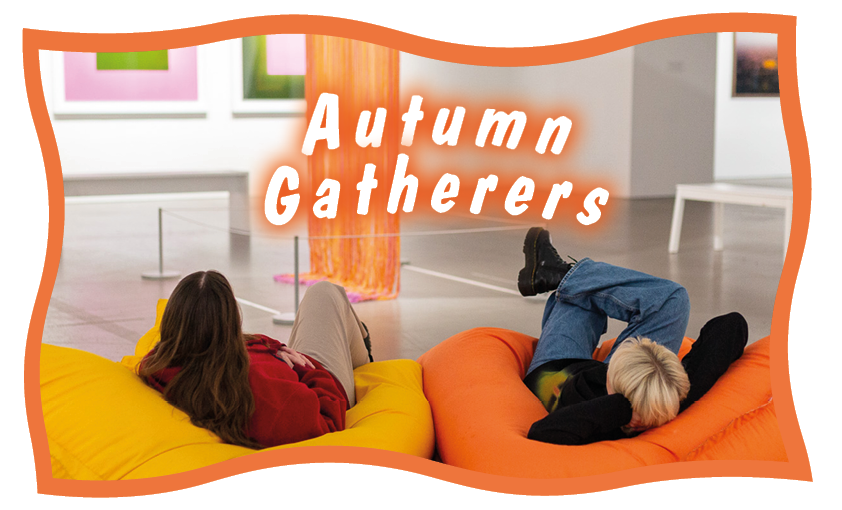 Two people sitting on yellow and orange beanbags, looking at Garry Fabian Miller's tapestry in the gallery. There is text that reads 'Autumn Gatherers' in white font and orange outline.